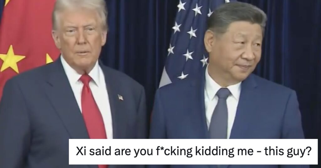 Xi Jinping decided to keep his trap shut and just let Donald Trump humiliate himself and it worked like a dream