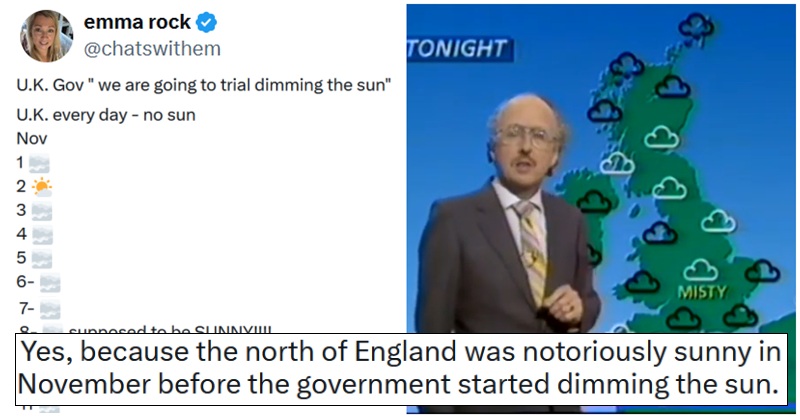 A conspiracy theorist claimed the government is making the weather bad …in the UK …in November! 17 brutal comments that rained on her parade
