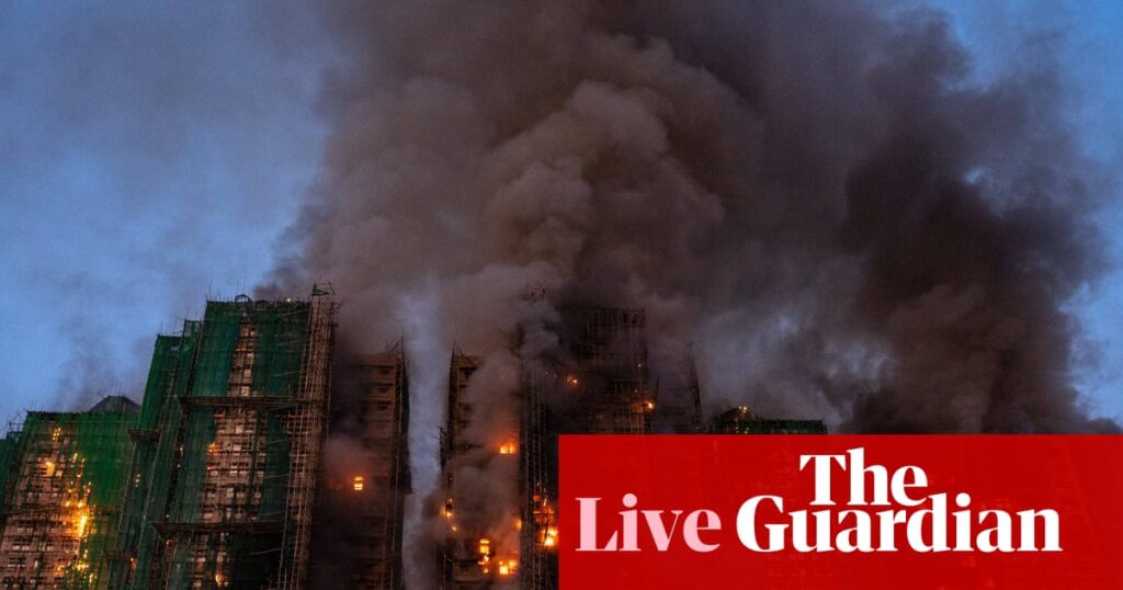 Hong Kong fire: three arrested with dozens dead and hundreds missing in housing complex blaze – follow updates | Hong Kong