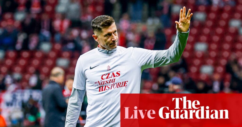 Poland v Netherlands, Croatia v Faroe Islands, and more: World Cup 2026 qualifying – live | World Cup 2026 qualifiers